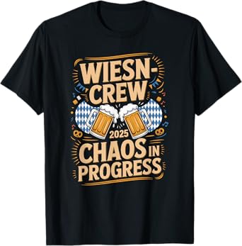 Wiesn Crew 2025 Chaos in Progress Funny Oktoberfest Beer T-Shirt
