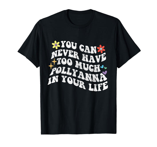 Retro Groovy You Can Never Have Too Much Pollyanna In Your T-Shirt