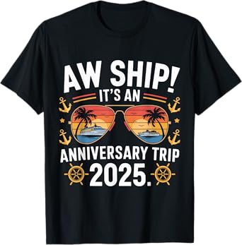 Aw Ship It's An Anniversary Trip 2025 Couple Matching Cruise T-Shirt