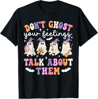 Dont Ghost Your Feeling Halloween School Counselor Halloween T-Shirt