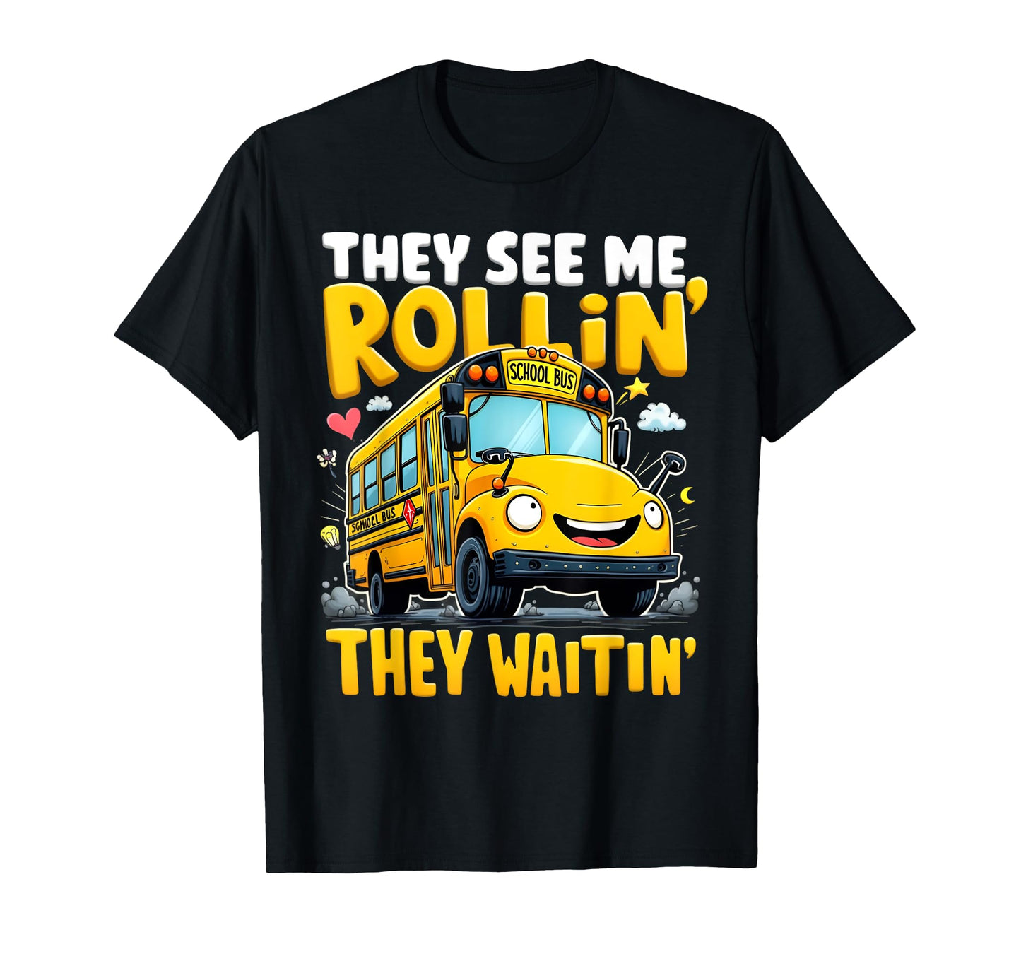 They See Me Rollin' They Waitin' Funny School Bus Driver T-Shirt