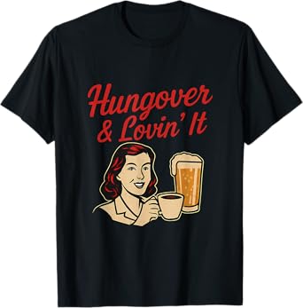 Hungover & Lovin’ It Vintage Bar Humor Design T-Shirt