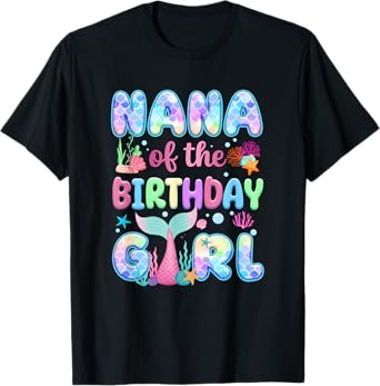 Nana Of The Birthday Mermaid Girl Family Matching Party T-Shirt