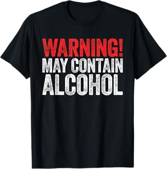 Warning May Contain Alcohol Shirt Funny Men Women Drinking T-Shirt