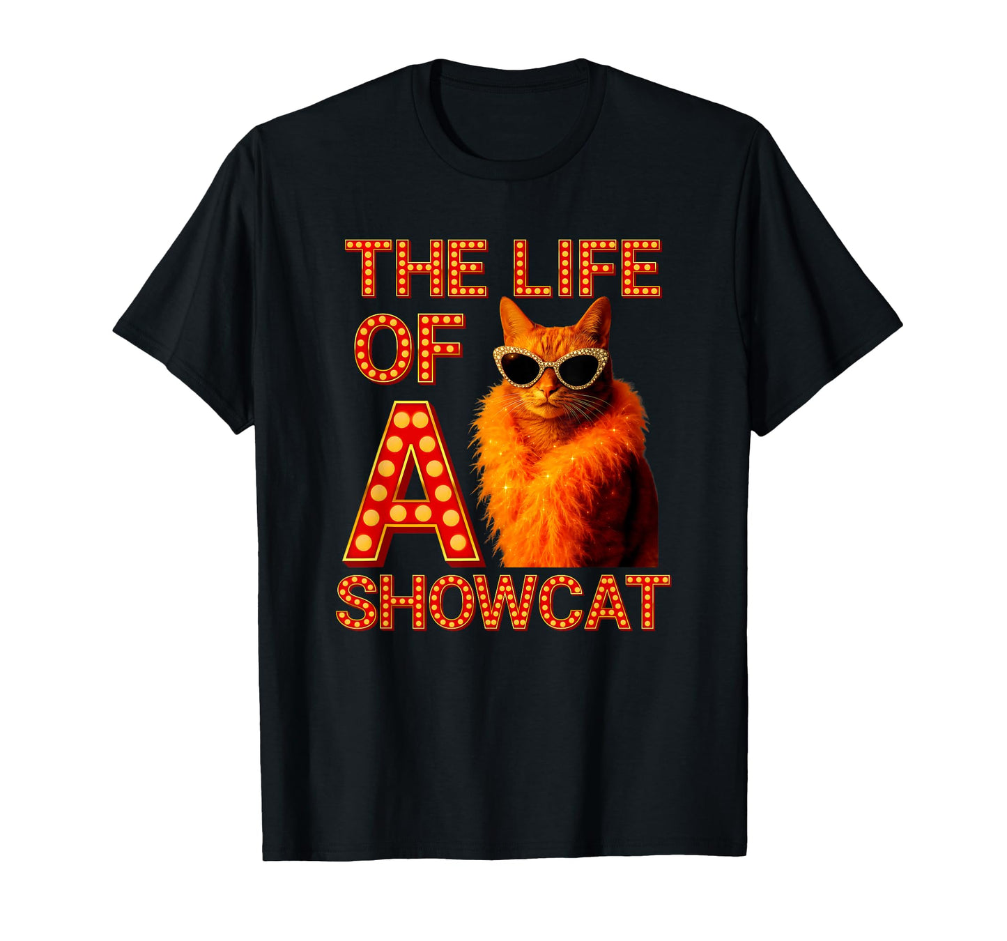 The Life of a Showcat Funny Cat Humor Meme Cat Lover Cat Mom T-Shirt