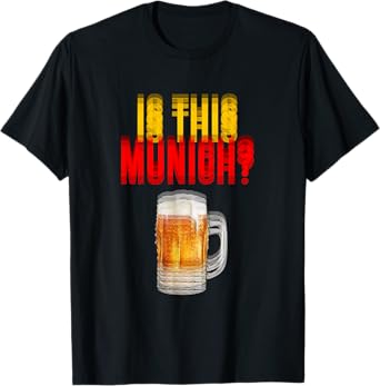 is This Munich Funny Oktoberfest Beer Mug German Festival T-Shirt