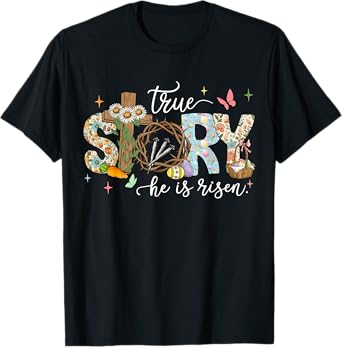 He Is Risen Cross Jesus Easter Day Christians True Story T-Shirt