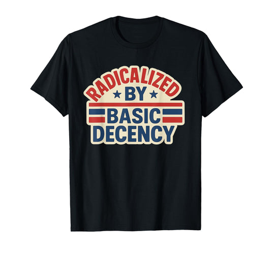 Radicalized By Basic Decency July 4th Gay Pride Stuff T-Shirt