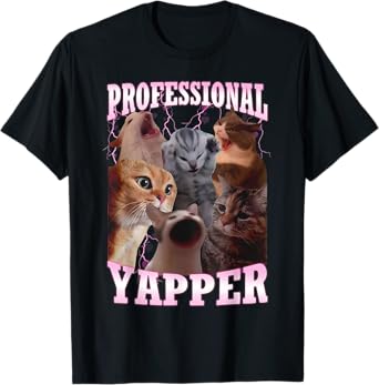 Professional Yapper Cat Meme Funny Oddly Specific Cats Humor T-Shirt