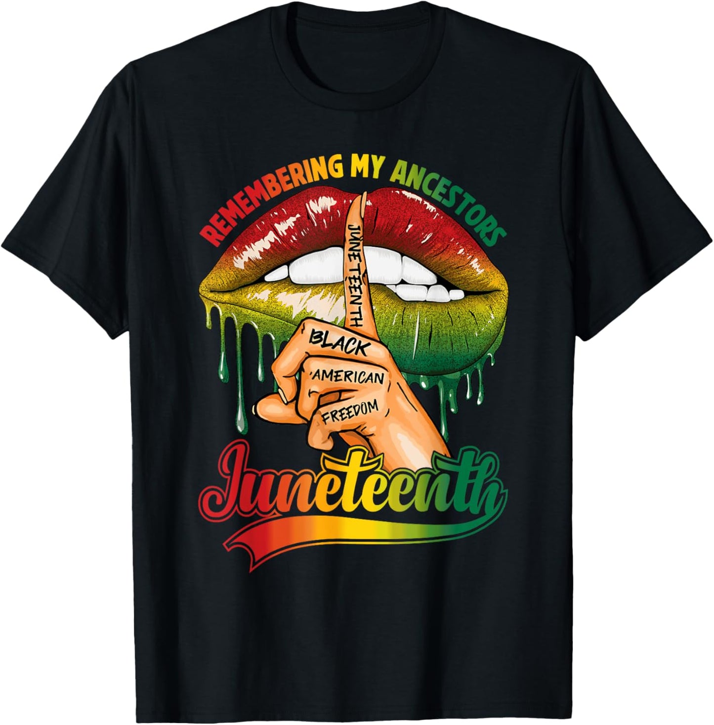 Juneteenth 1865 Remembering My Ancestors Lips Women Girls T-Shirt