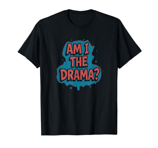 Funny Am I The Drama Graffiti Hip hop Retro 90’s T-Shirt