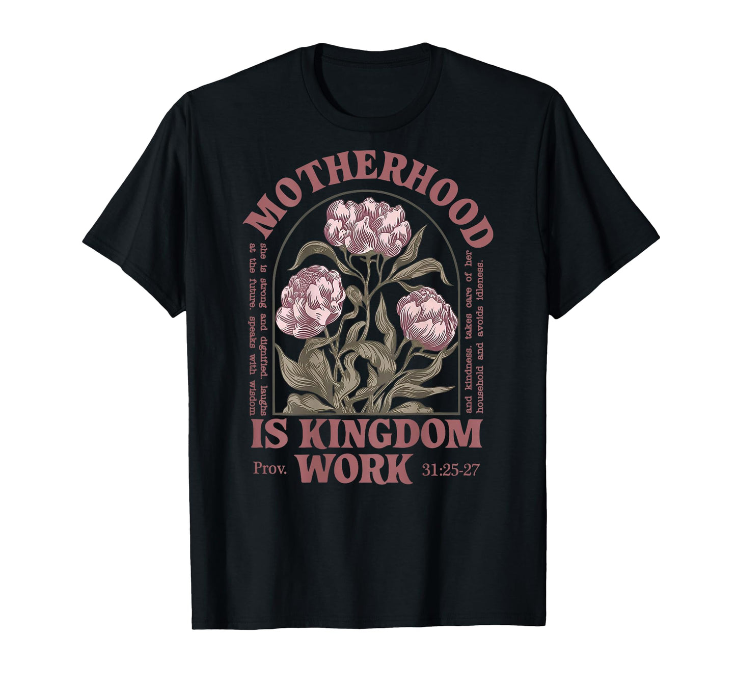 Motherhood Is Kingdom Work Flower (on back) T-Shirt