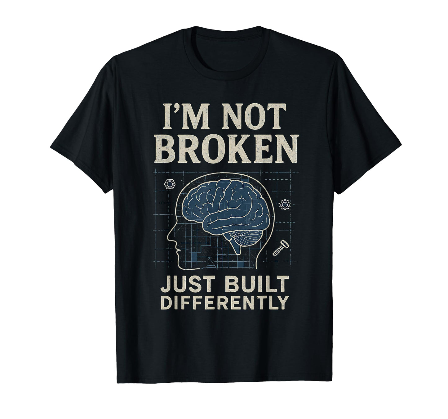 I’m Not Broken Just Built Differently Funny Neurodivergent T-Shirt