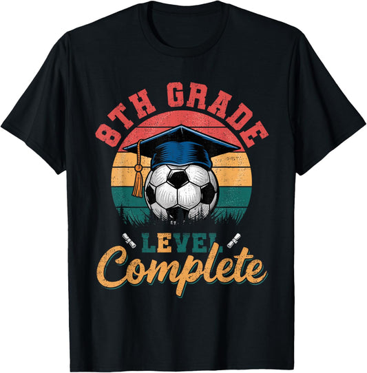 8th Grade Level Complete Soccer Last Day Of School Tee | TeeBrew