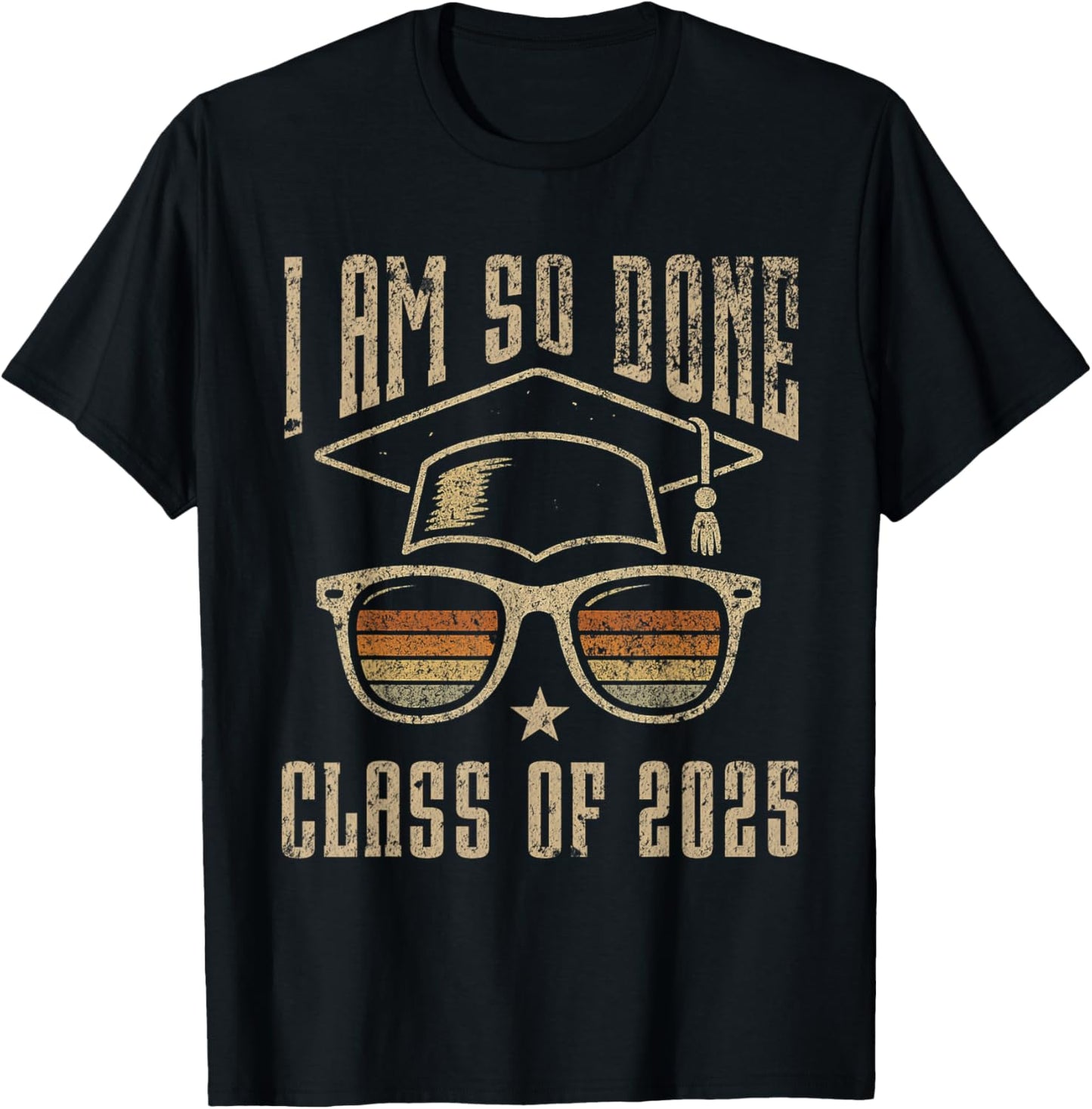 Vintage I Am So Done Class of 2025 - Funny Graduation Senior T-Shirt