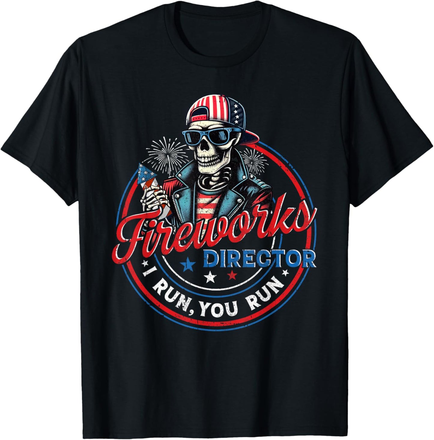Funny Skeleton Fireworks Director I Run You Run 4th Of July T-shirt