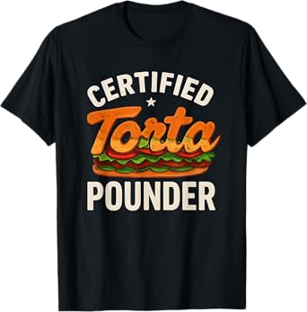 Certified Torta Pounder Funny Torta Meme Sandwich T-Shirt