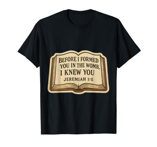 Christian Bible Pro-Life Quote Jeremiah 1:5 Pro Life Verse T-Shirt