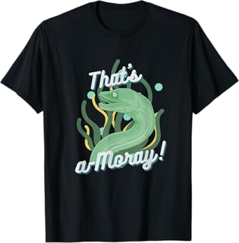 That's A Moray Eel T-Shirt