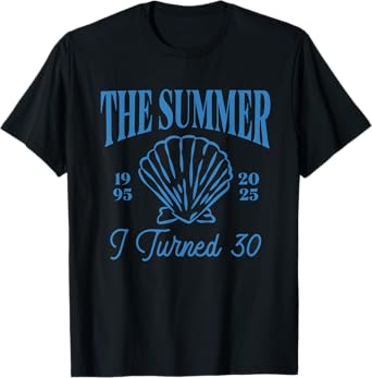 Summer I Turned 30 Birthday Party Seashell Coastal Beach T-Shirt