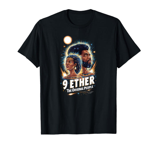 9 Ether The Original People Afrocentric Cosmic Design T-Shirt