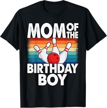Mom of the Birthday Boy Matching Family Bowling Birthday T-Shirt