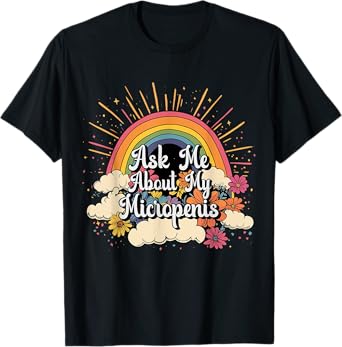 Inappropriate Ask Me About My Micropenis Embarassing Adult T-Shirt