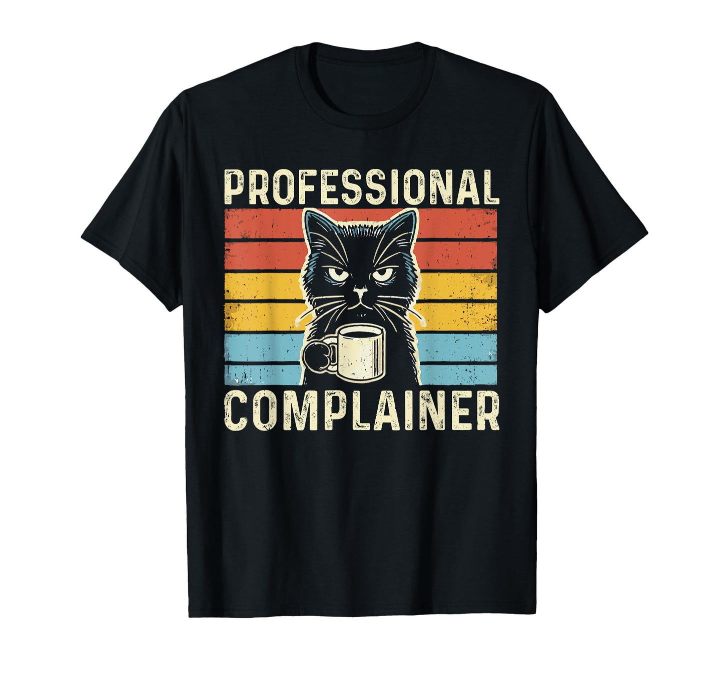 Professional Complainer funny humor meme sarcasm cat lover T-Shirt for Men Women