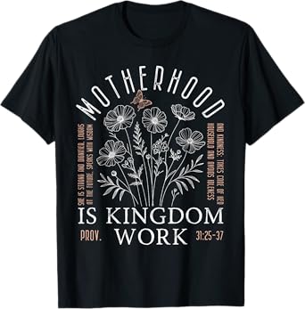 Wildflowers Motherhood is Kingdom Work Mama Mothers Day T-Shirt