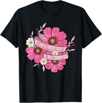 I Had A Shitty Titty But I Survived Funny T-Shirt