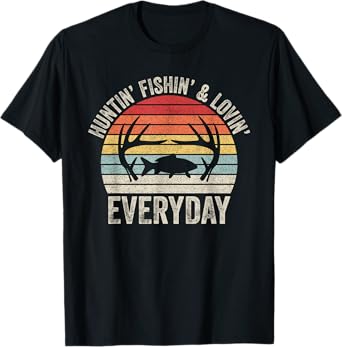 Vintage Retro Hunting Fishing Loving Everyday T-Shirt