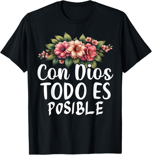 Con Dios Todo Es Posible Christian Spanish Religious T-Shirt