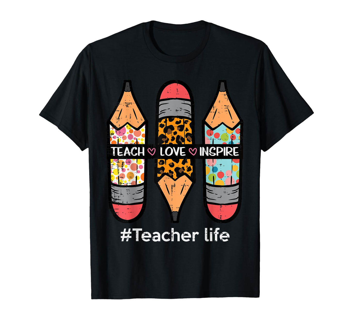 Teacher Life Teach Love Inspire Pencils Inspirational Women T-Shirt
