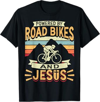 Powered By Road Bikes And Jesus Biker Bike Cycling Cyclist T-Shirt