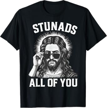 Stunads All Of You Jesus T-Shirt