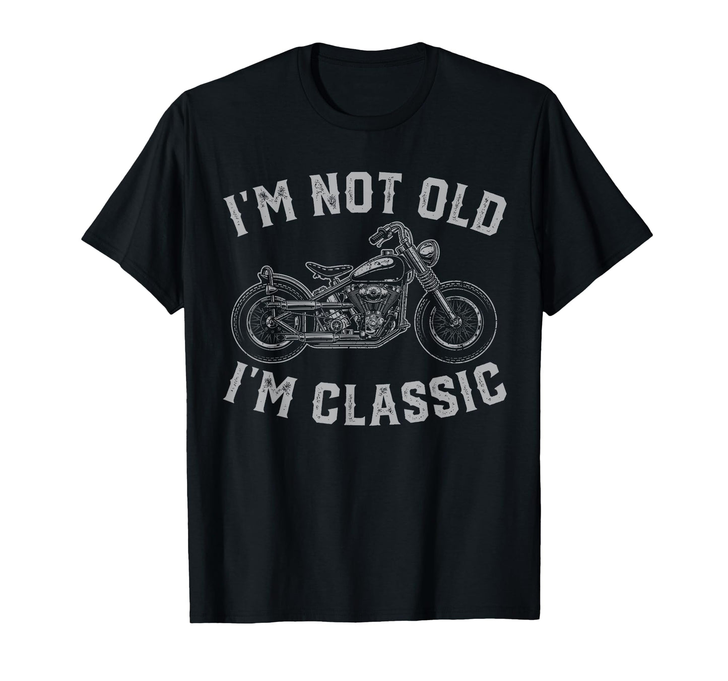 I'm Not Old I'm Classic Vintage Motorcycle Men Dad Biker T-Shirt