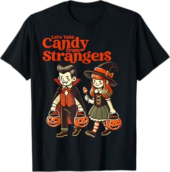 Let's Take Candy From Strangers T-Shirt