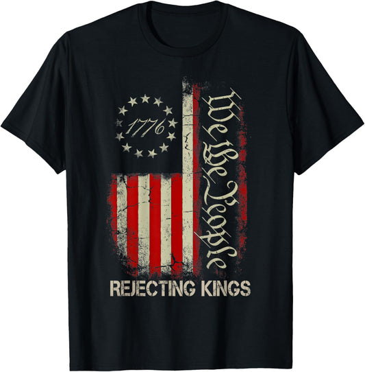 Rejecting Kings Since 1776 American Flag USA 4th of July T-Shirt