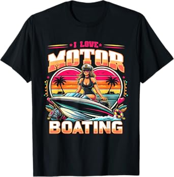 I Love Motor Boating Funny Boat Captain Funny Boater Life T-Shirt
