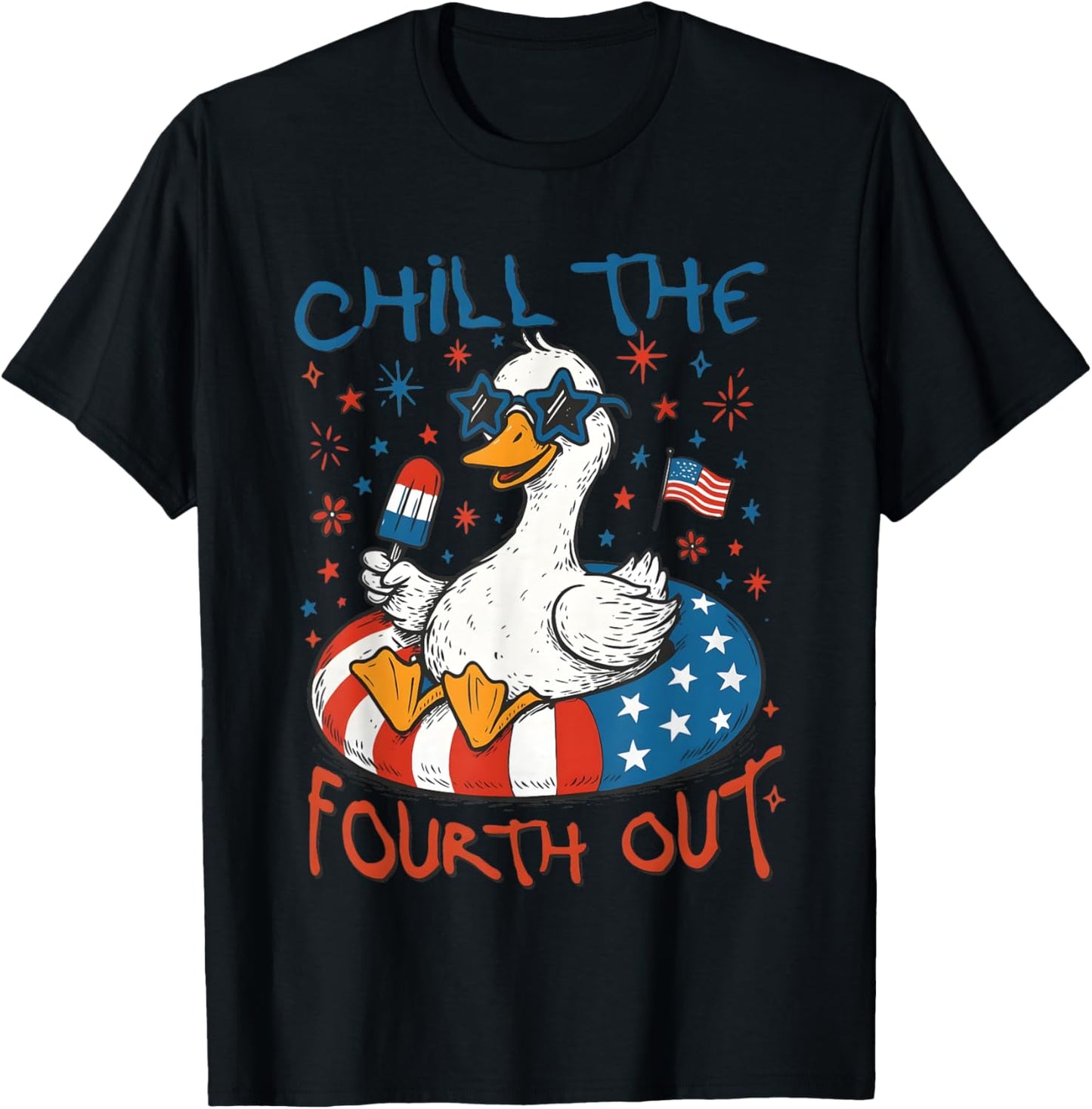 4th Of July Chill The Fourth Out Duck Funny Patriotic Goose T-shirt