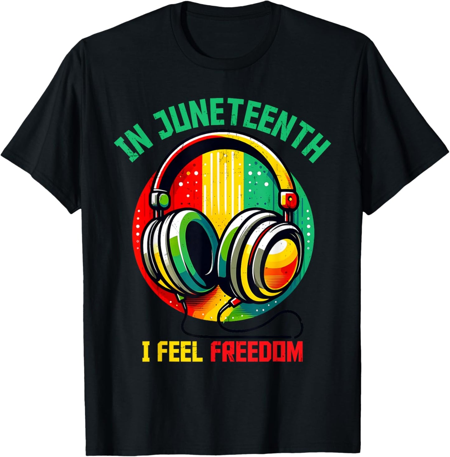 Juneteenth I Feel Freedom Headphone Design for Music Lovers T-Shirt
