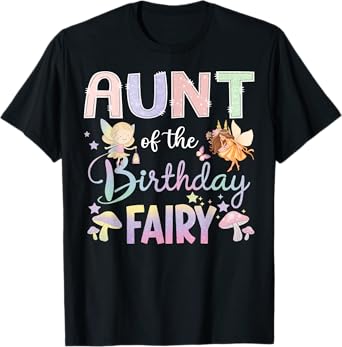 Aunt Of The Birthday Fairy Little Girl Magical Family T-Shirt