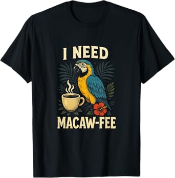 Funny Parrot Macaw Coffee Parrots Bird Lover T-Shirt