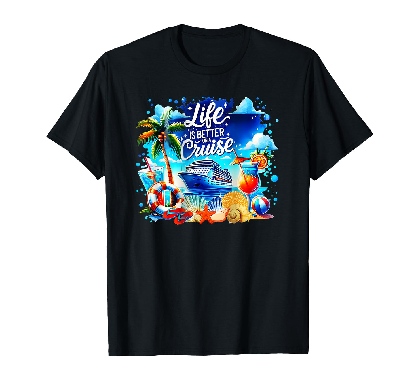 life is better on a cruise T-Shirt
