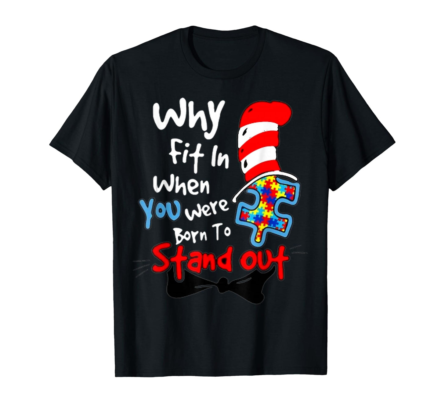 Autism Awareness Why Fit in Doctor Teacher Cat in Hat Cool T-Shirt - T-Shirt | Black