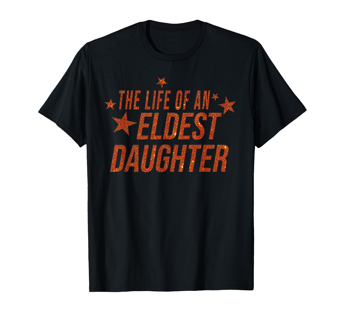 The Life of an Eldest Daughter T-Shirt