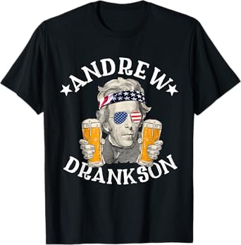 Andrew Drankson President Andrew Jackson Drinking Beer T-Shirt