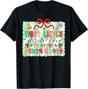Most Likely to Offer Santa A Beer Coquette Bow Xmas T-Shirt
