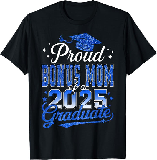 Proud Bonus Mom Of A Class Of 2025 Graduate T-Shirt