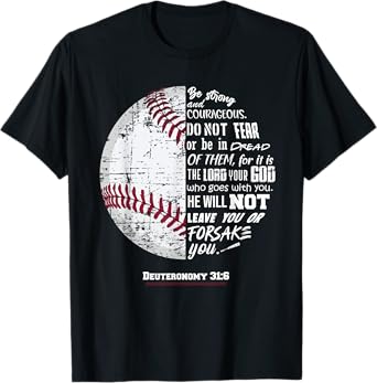 Christian Baseball, Deuteronomy 31:6, Bible Verse, Faith God T-Shirt
